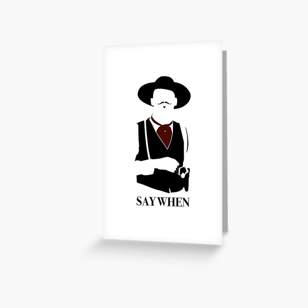 Item preview, Say When Doc Holliday Movie Tombstone designed and sold by CrayzeeTeesUSA.