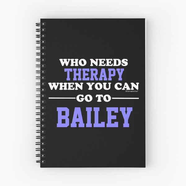 Item preview, Who Needs Therapy When You Can Go To Bailey designed and sold by CoolApparelShop.