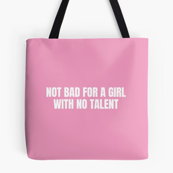 Item preview, Not bad for a girl with no talent designed and sold by dariabeyger.