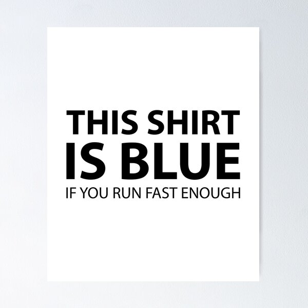 Item preview, This Shirt Is Blue, If you Run Fast Enough designed and sold by Evelyusstuff.