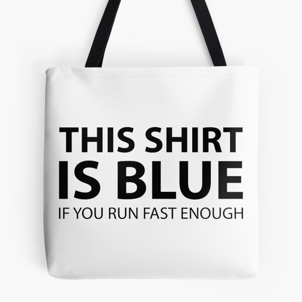Item preview, This Shirt Is Blue, If you Run Fast Enough designed and sold by Evelyusstuff.