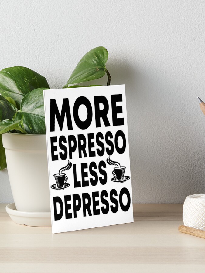 More Espresso Less Depresso Depression Coffee Funny Humor Ceramic Coffee  Mug, Novelty Gift Mugs for …See more More Espresso Less Depresso Depression