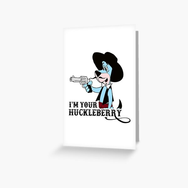 Item preview, I'm your Huckleberry...Hound designed and sold by wholleywood.