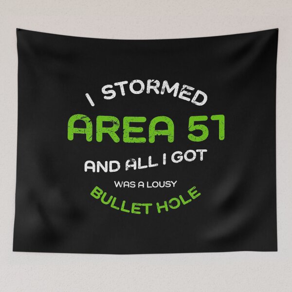 Item preview, I Stormed Area 51 And All I Got Was A Lousy Bullet Hole designed and sold by adidabu.