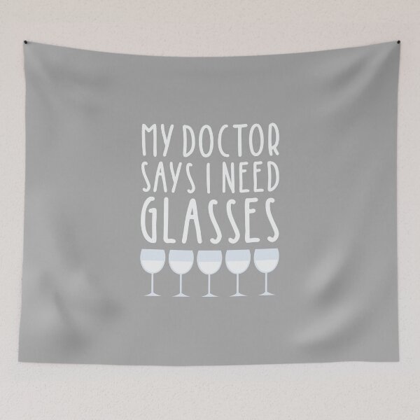 Item preview, My Doctor Says I need Glasses - Fun Quote - White Wine Prosecco designed and sold by MysticMagpie.
