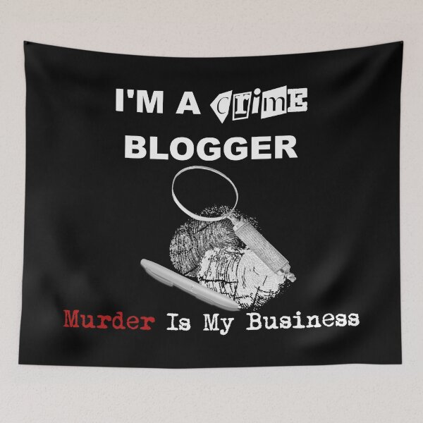 Item preview, I'm A Crime Blogger - Murder Is My Business designed and sold by CrimeLab.