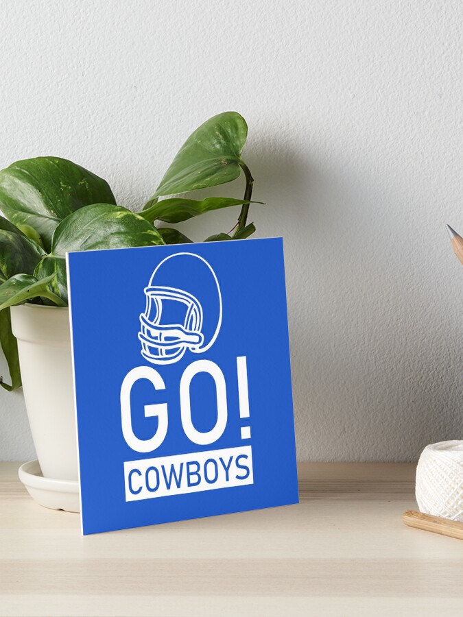 go cowboys Art Board Print for Sale by Starstacks