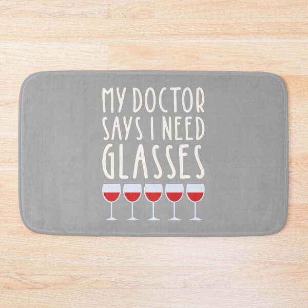 Item preview, My Doctor Says I Need Glasses - Fun Quote - Red Wine designed and sold by MysticMagpie.