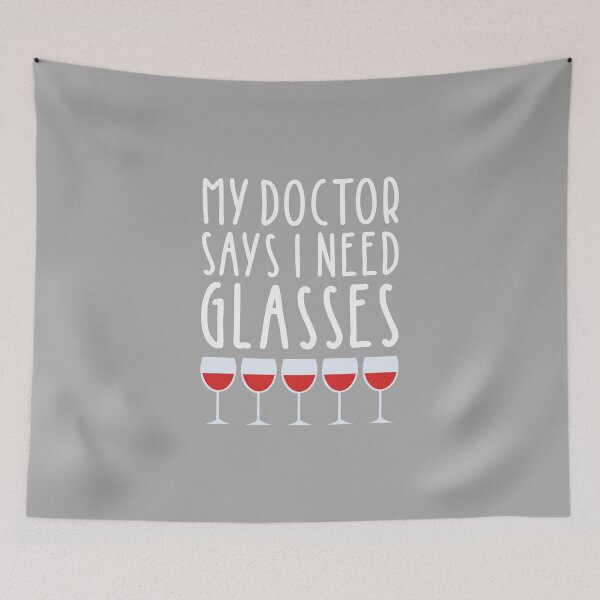 Item preview, My Doctor Says I Need Glasses - Fun Quote - Red Wine designed and sold by MysticMagpie.