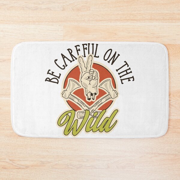 Item preview, Be careful on the wild designed and sold by Taz-Clothing.