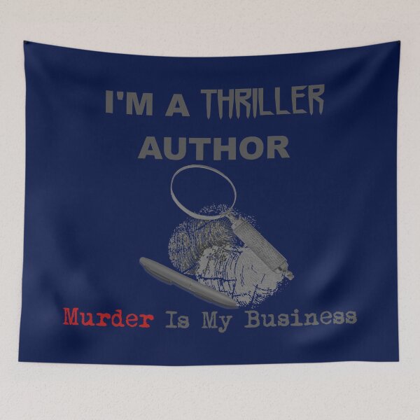 Item preview, I'm A Thriller Author - Murder Is My Business designed and sold by CrimeLab.