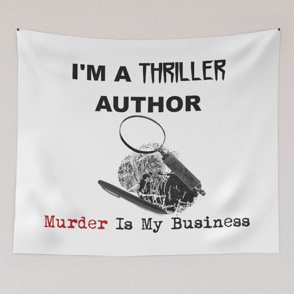 Item preview, I'm A Thriller Author - Murder Is My Business designed and sold by CrimeLab.