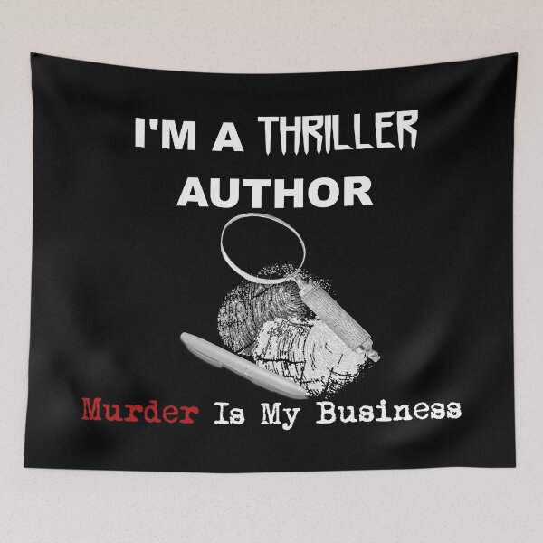 Item preview, I'm A Thriller Author - Murder Is My Business designed and sold by CrimeLab.