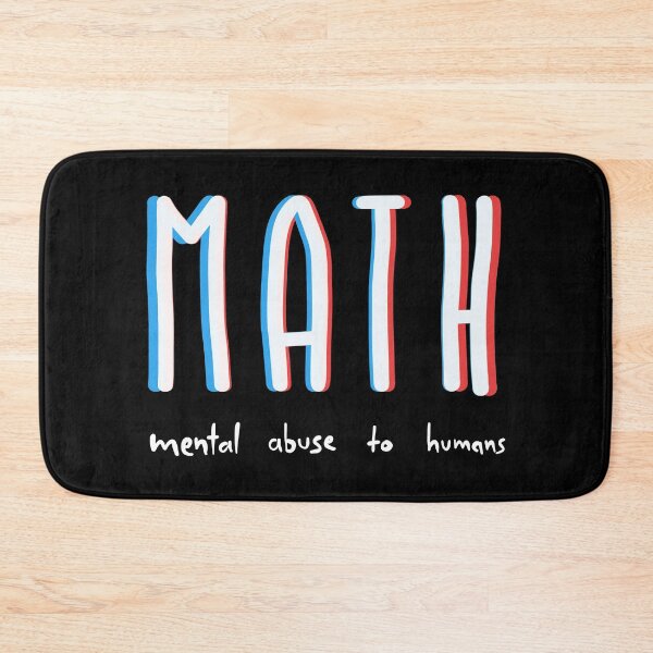 Item preview, Math - mental abuse to humans designed and sold by RAWWR.