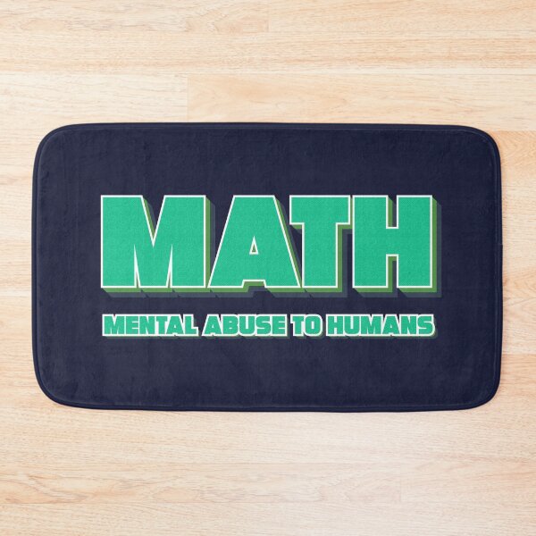 Item preview, Math - mental abuse to humans designed and sold by RAWWR.