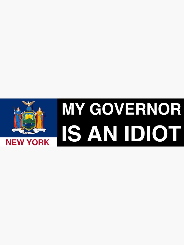 My Governor Is An Idiot Newyork' Sticker