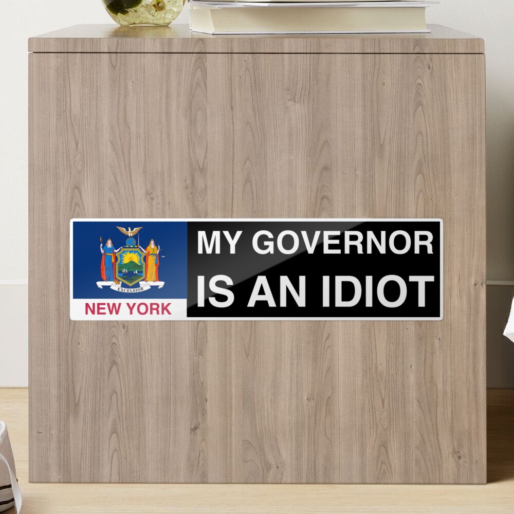 My Governor Is An Idiot Newyork' Sticker