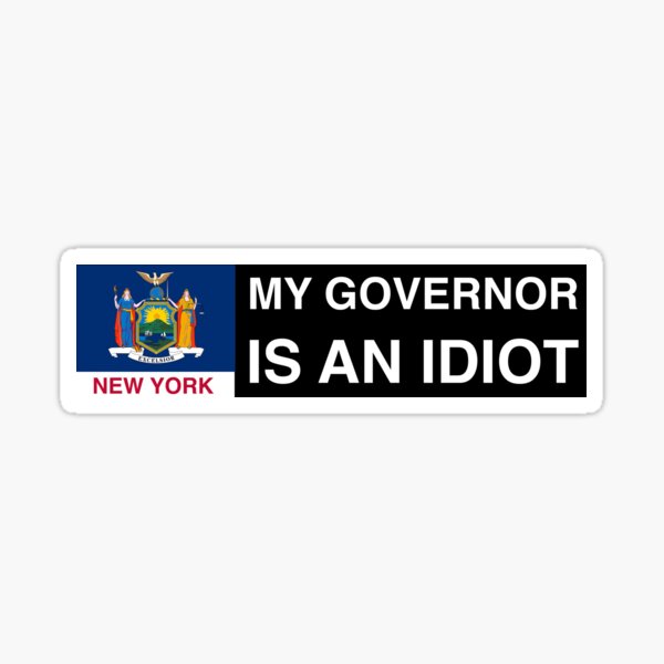 My Governor Is An Idiot Newyork' Sticker