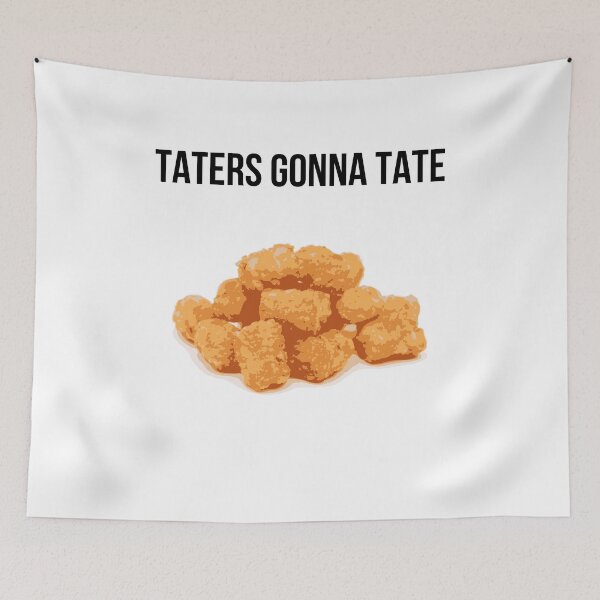 Item preview, Taters Gonna Tate Food Pun designed and sold by AmericaAttitude.