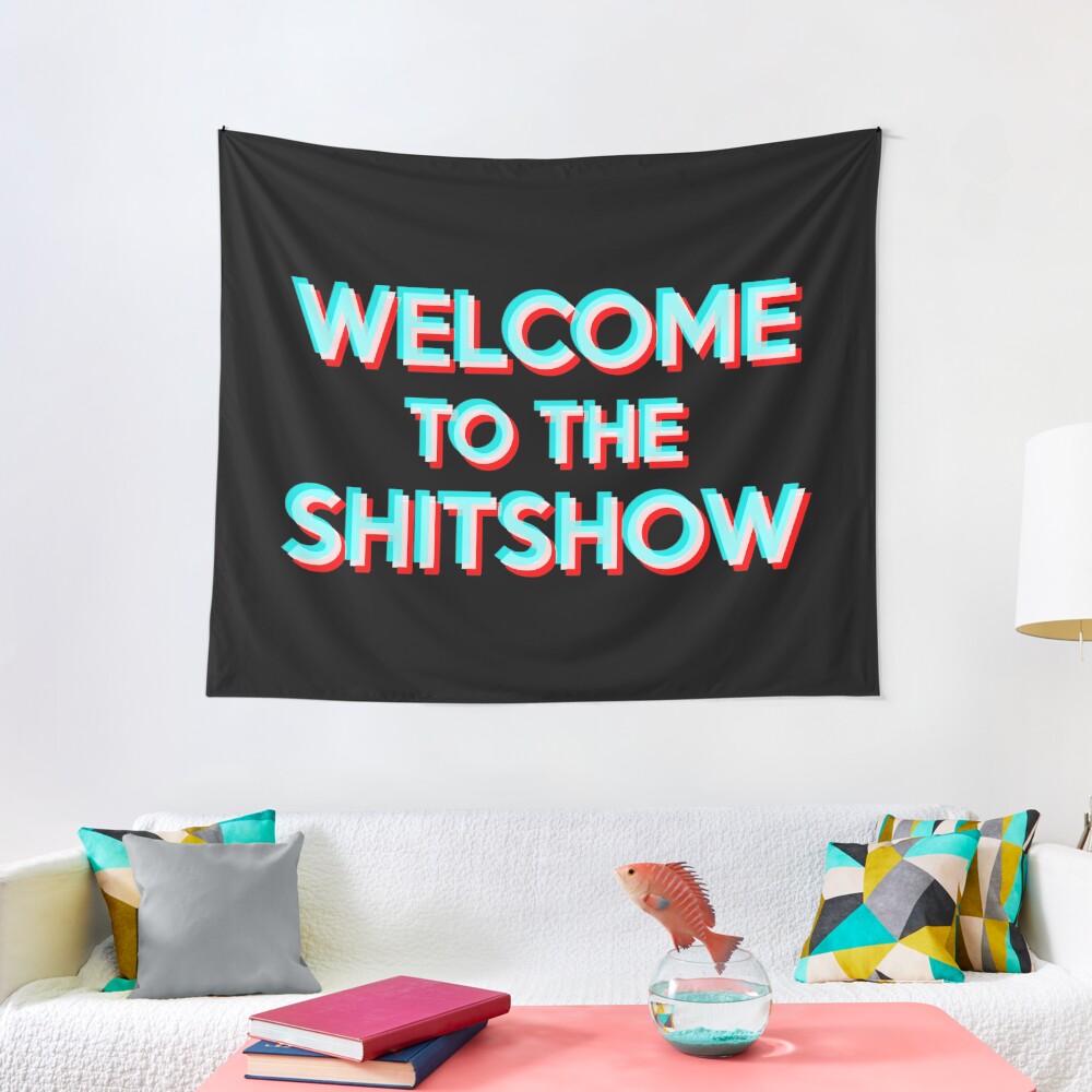 Welcome to the Shitshow Tapestry