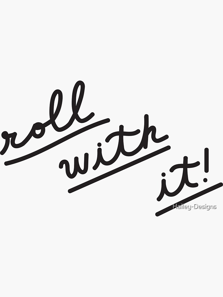 "Roll with It (Black)" Sticker for Sale by HaileyDesigns Redbubble