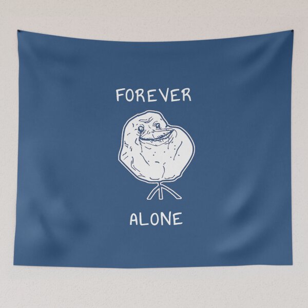 Item preview, Forever Alone designed and sold by WallMemes.