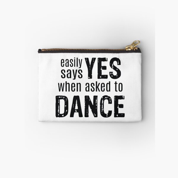Item preview, Easily Says YES when asked to DANCE designed and sold by DanceAddict.