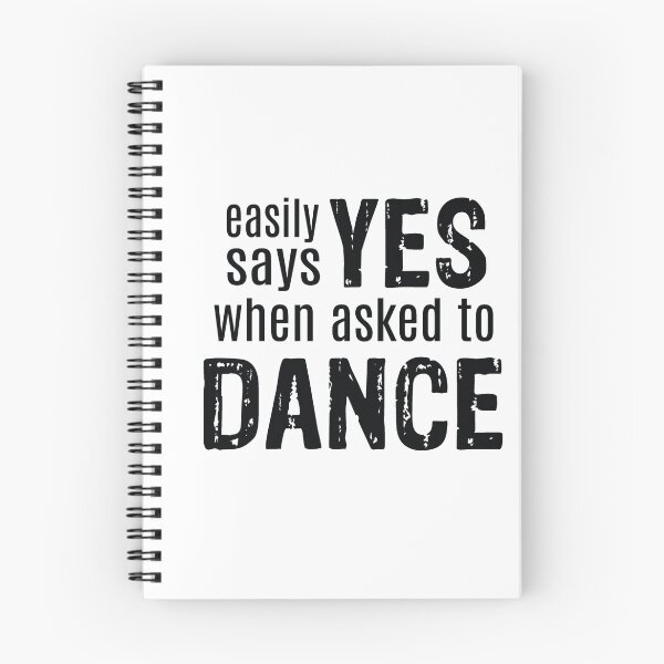 Item preview, Easily Says YES when asked to DANCE designed and sold by DanceAddict.