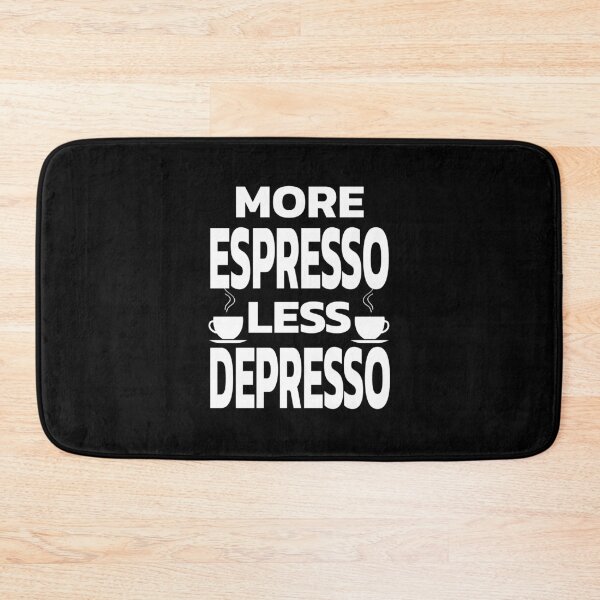 Item preview, More Espresso Less Depresso  designed and sold by clothesy7.