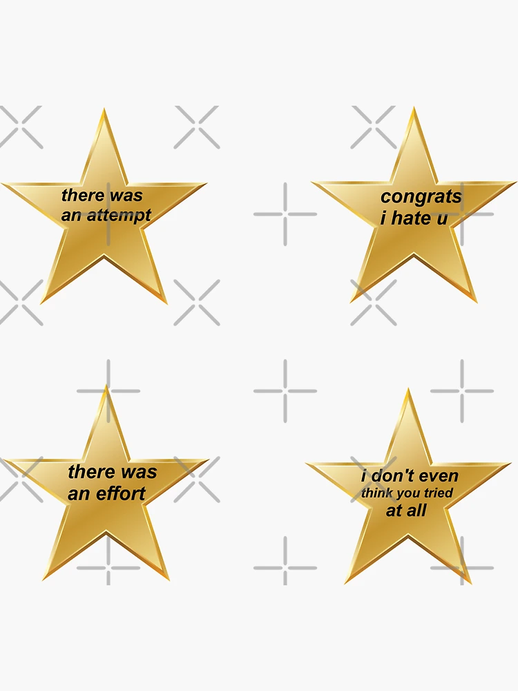 At Least You Tried Gold Star Sticker for Sale by BubbleArt21