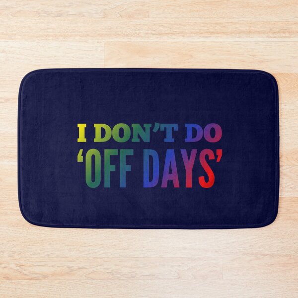 Item preview, I Dont Do 'Off Days' designed and sold by madtoyman.