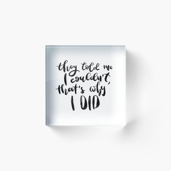 Item preview, They told me I couldn't, that's why I did designed and sold by Doodles.