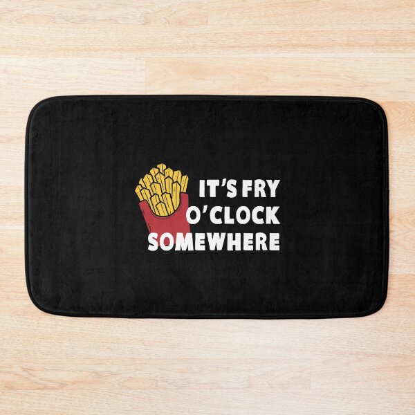 Item preview, It's Fry O'clock Somewhere French Fries designed and sold by KoolMoDee.