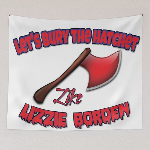 Item preview, Let's Bury the Hatchet Like Lizzie Borden designed and sold by dallastxart.