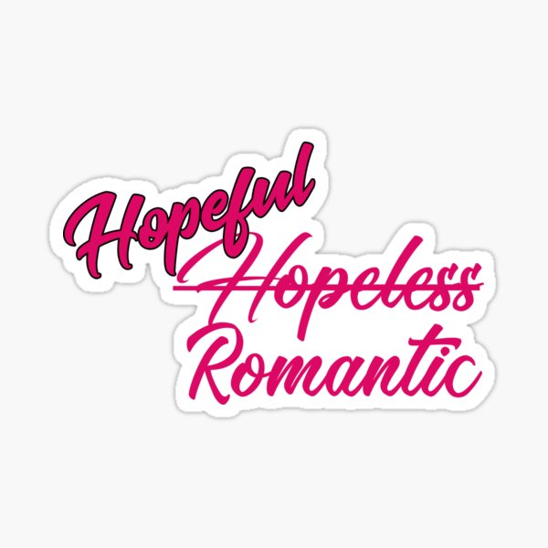 Item preview, Hopeful Romantic designed and sold by fanfreak611.