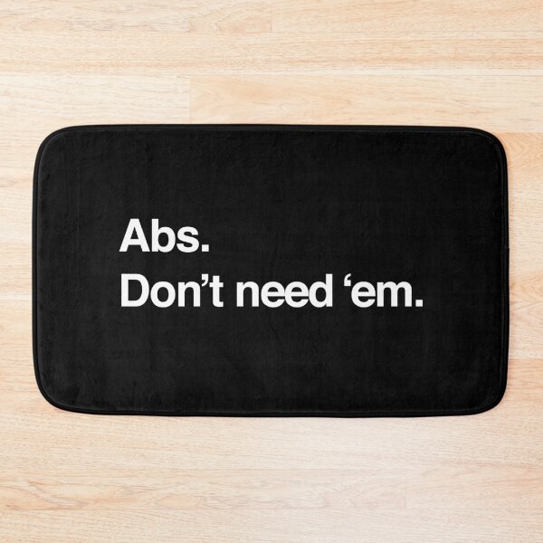 Item preview, Abs. Don't need 'em. designed and sold by ScottyWalters.