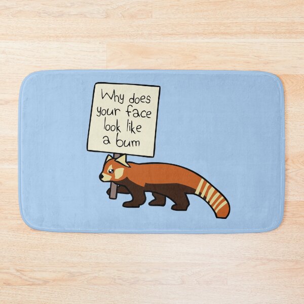 Item preview, Red Panda "Why Does Your Face Look Like A Bum" designed and sold by jezkemp.