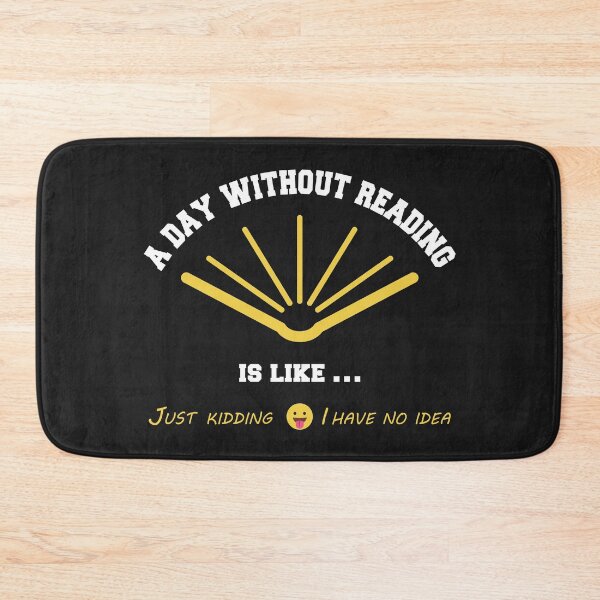 Item preview, A day without reading is like ... Just kidding I have no idea designed and sold by Macer.