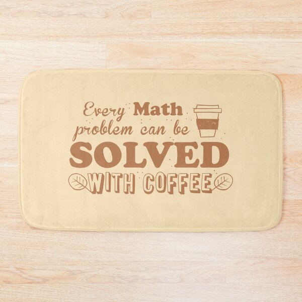 Item preview, Every math problem can be solved with COFFEE designed and sold by jazzydevil.