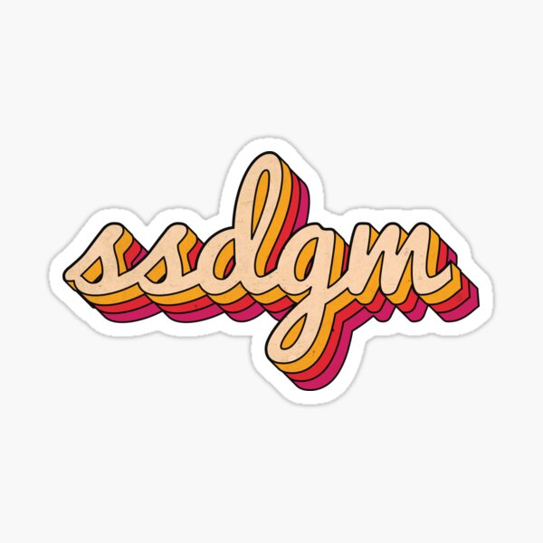 SSDGM - Stay Sexy Don't Get Murdered Sticker