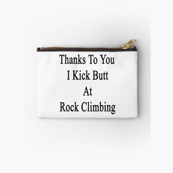 Item preview, Thanks To You I Kick Butt At Rock Climbing  designed and sold by supernova23.