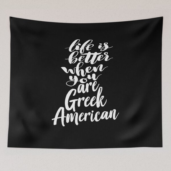 Item preview, Life Is Better When You Are Greek American Growing Up Greek Greece White Lettering. designed and sold by ProjectX23.