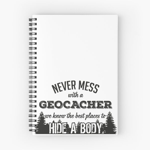 Item preview, Never mess with a geocacher. We know the best places to hide a body designed and sold by nektarinchen.