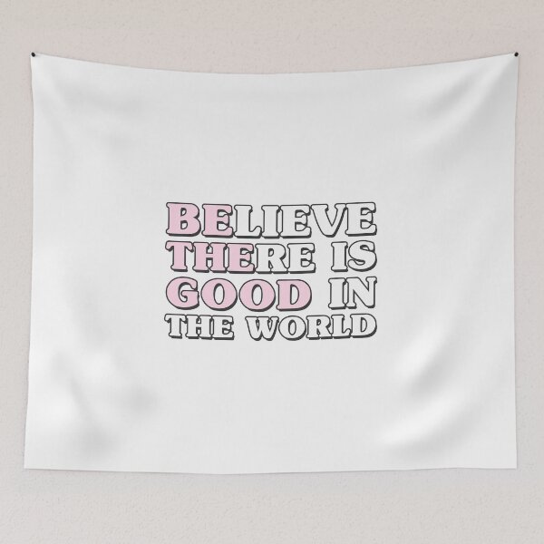 Item preview, believe there is good in the world designed and sold by QuoteSpirations.