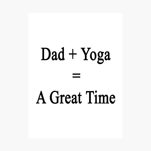 Item preview, Dad + Yoga = A Great Time designed and sold by supernova23.