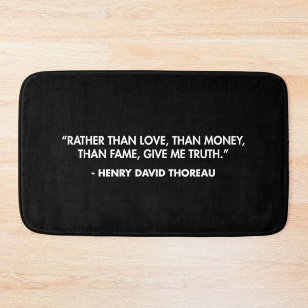 Item preview, “Rather than love, than money, than fame, give me truth.” - Henry David Thoreau designed and sold by AlanPun.