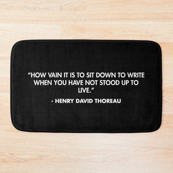 Item preview, “How vain it is to sit down to write when you have not stood up to live.” - Henry David Thoreau designed and sold by AlanPun.