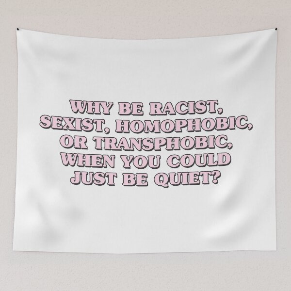 Item preview, why be racist sexist homophobic or transphobic when you could just be quiet designed and sold by QuoteSpirations.