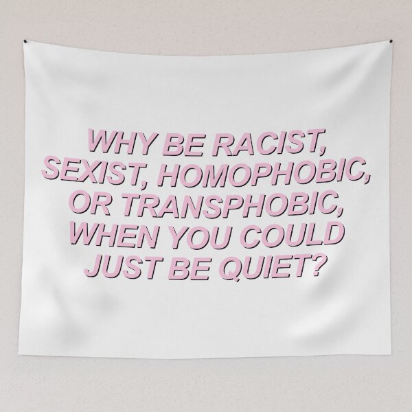 Item preview, why be racist sexist homophobic or transphobic when you could just be quiet designed and sold by QuoteSpirations.