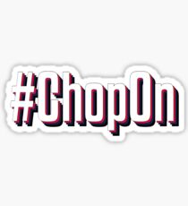 Braves Chop On sticker Sticker